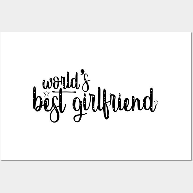 World's Best Girlfriend Wall Art by Marija154